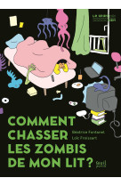 Comment chasser les zombis de mon lit ?