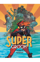 Supergroom - tome 2 - la guerre olympique