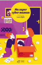 Ma super cyber maman