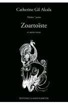 Zoartoïste et autres textes