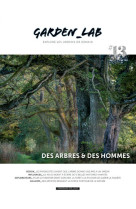 Garden_lab#13 : des arbres & des hommes