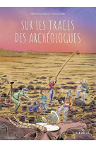 Sur les traces des archéologues