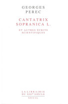 Cantatrix sopranica l. et autres écrits scientifiques