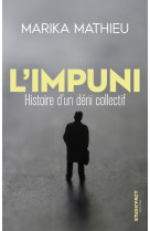 L'impuni - histoire d'un déni collectif