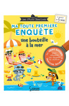 Les ptits sherlock : ma toute première enquête ! une bouteille à la mer