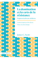 La domination et les arts de la résistance.