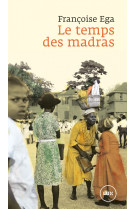 Le temps des madras - récit de la martinique