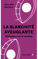 La blanchité aveuglante - réflexions sur le racisme