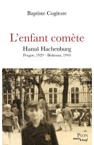 L'enfant comète - hanus hachenburg - prague, 1929 - birkenau, 1944