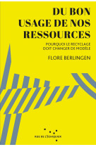 Du bon usage de nos ressources - pourquoi le recyclage doit