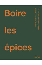 Boire les épices - recettes de boissons délicieusement parfumées
