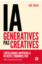 Ia génératives, pas créatives - l'intelligence artificielle n'existe (toujours) pas