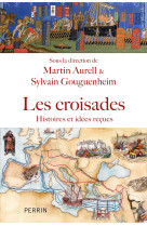 Les croisades - histoire, idées reçues et méconnues