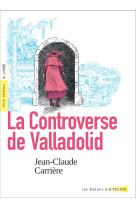 La controverse de valladolid (texte intégral et dossier pédagogique)