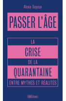 Passer l'âge - la crise de la quarantaine entre mythes et ré