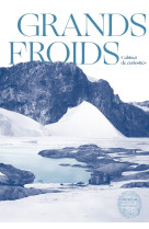 Grands froids - mémoires des pôles