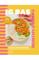 Ig bas - 50 recettes gourmandes, des conseils pour tous les jours