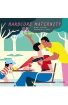 Hardcore maternity