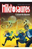 Les mikrosaures - tome 1 - le secret des dinosaures