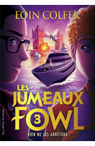 Les jumeaux fowl - vol03 - rien ne les arretera