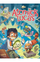 Atomick lucas - tome 1