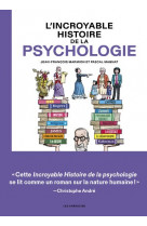 L'incroyable histoire de la psychologie