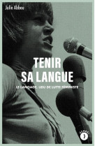 Tenir sa langue - le langage, lieu de lutte feministe