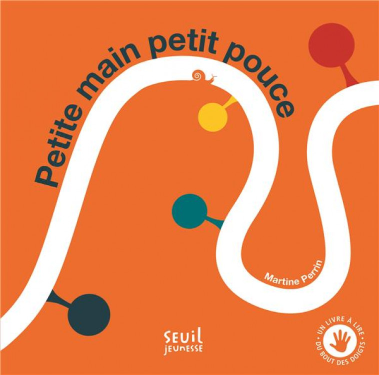 PETITE MAIN, PETIT POUCE - PERRIN MARTINE - SEUIL