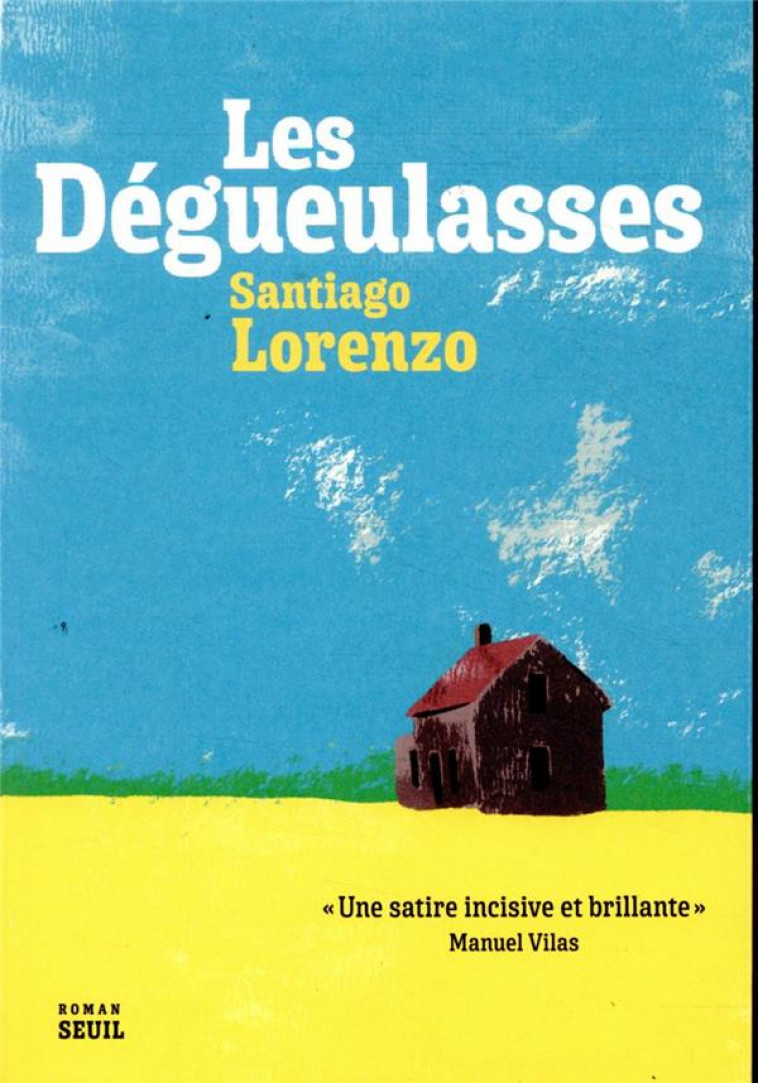 LES DEGUEULASSES - LORENZO SANTIAGO - SEUIL