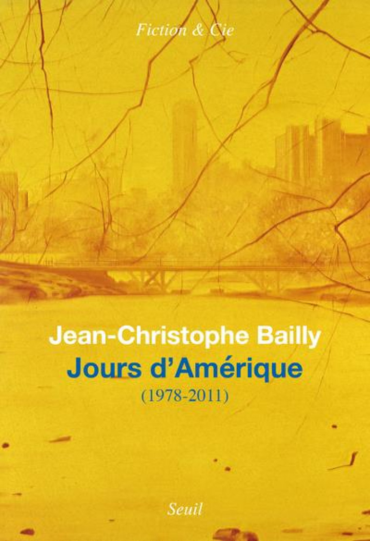 JOURS D'AMERIQUE - (1978-2011) - BAILLY J-C. - SEUIL