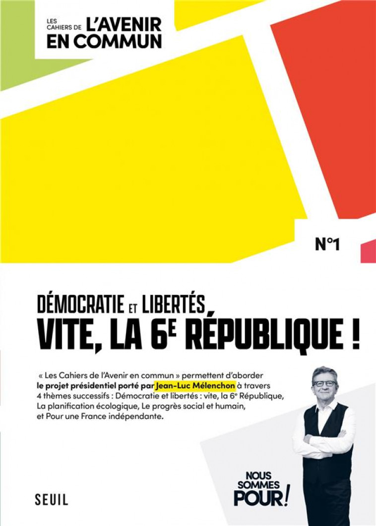 LES CAHIERS DE L'AVENIR EN COMMUN - NUMERO 1 DEMOCRATIE ET 6E REPUBLIQUE ! - MELENCHON JEAN-LUC - SEUIL