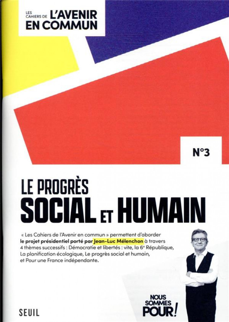 LE PROGRES SOCIAL ET HUMAIN - LES CAHIERS DE L'AVENIR EN COMMUN N 3 - VOL03 - MELENCHON JEAN-LUC - SEUIL