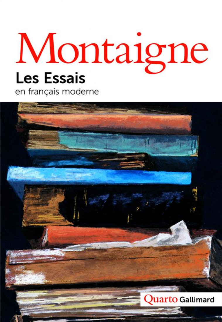 LES ESSAIS  -  EN FRANCAIS MODERNE - MONTAIGNE MICHEL DE - GALLIMARD