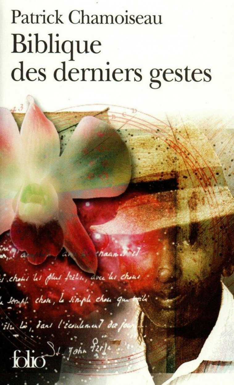 BIBLIQUE DES DERNIERS GESTES - CHAMOISEAU PATRICK - GALLIMARD