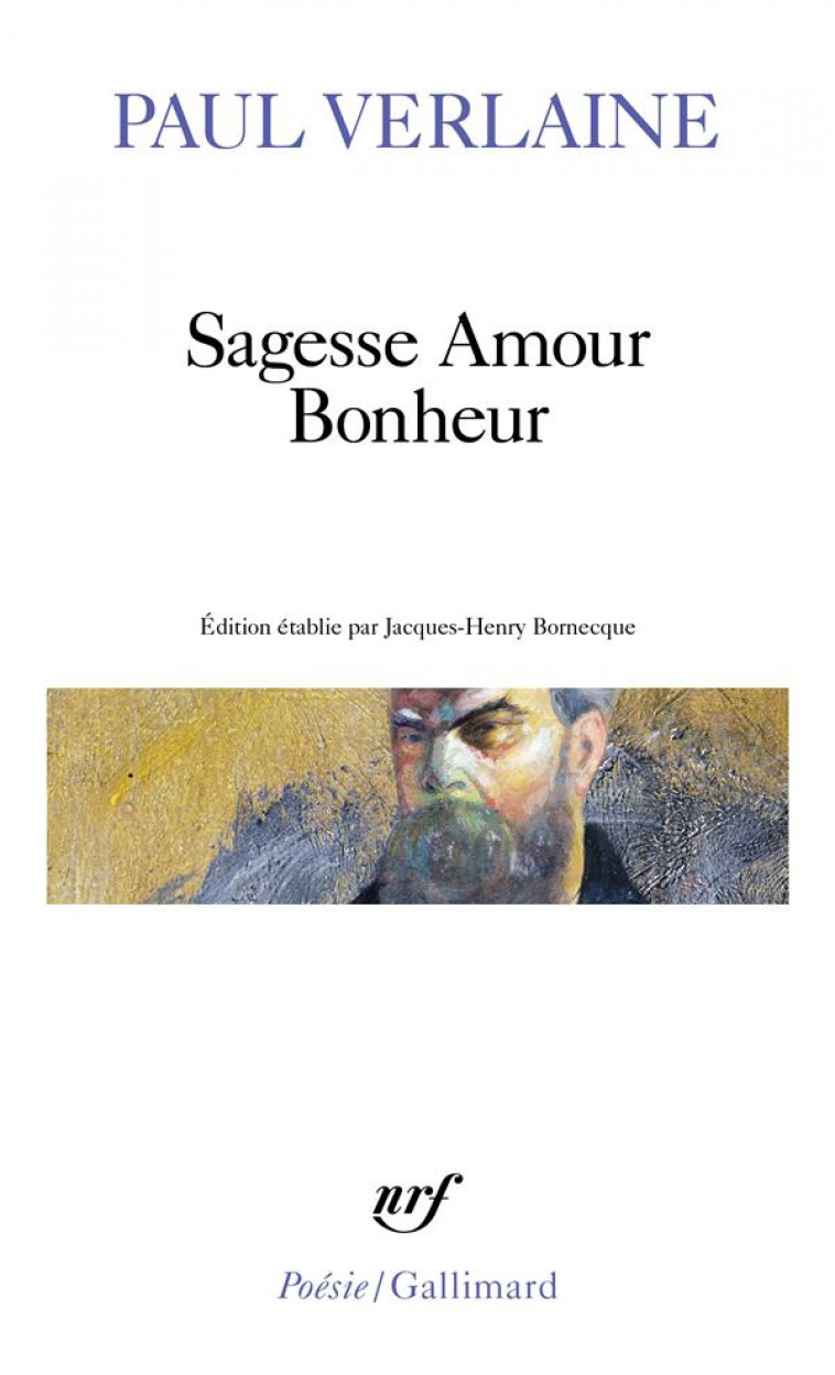 SAGESSE - AMOUR - BONHEUR - VERLAINE PAUL - GALLIMARD