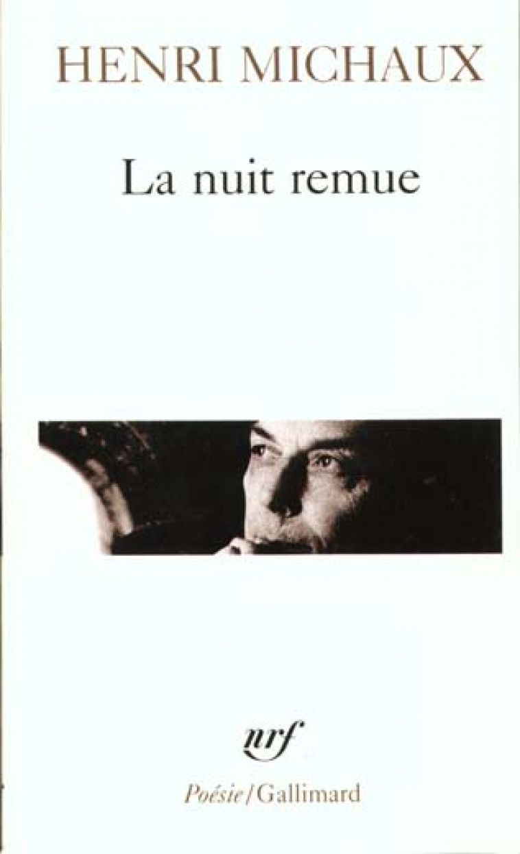 LA NUIT REMUE - MICHAUX HENRI - GALLIMARD