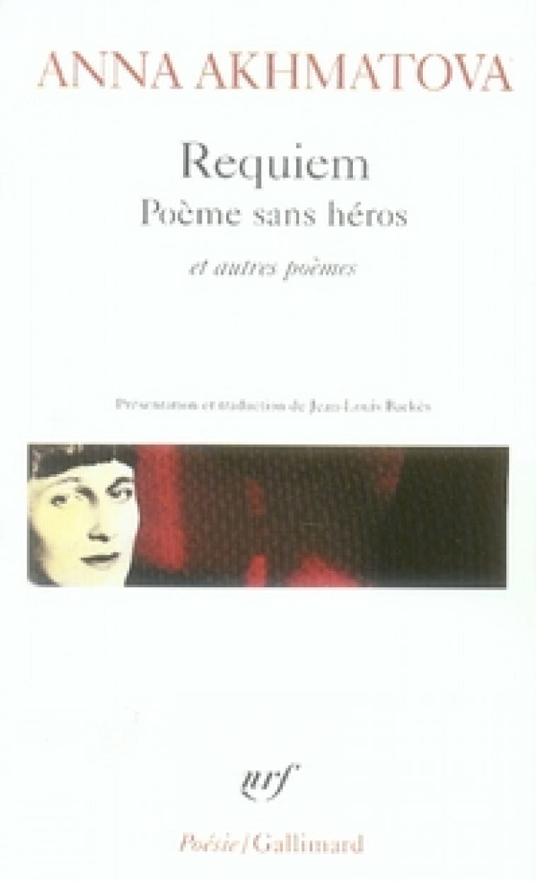 REQUIEM  -  POEME SANS HEROS ET AUTRES POEMES - AKHMATOVA ANNA - GALLIMARD