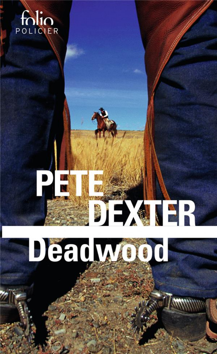 DEADWOOD - DEXTER PETE - GALLIMARD