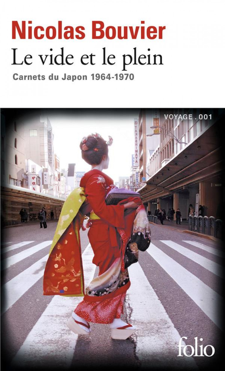 LE VIDE ET LE PLEIN  -  CARNETS DU JAPON (1964-1970) - BOUVIER NICOLAS - GALLIMARD
