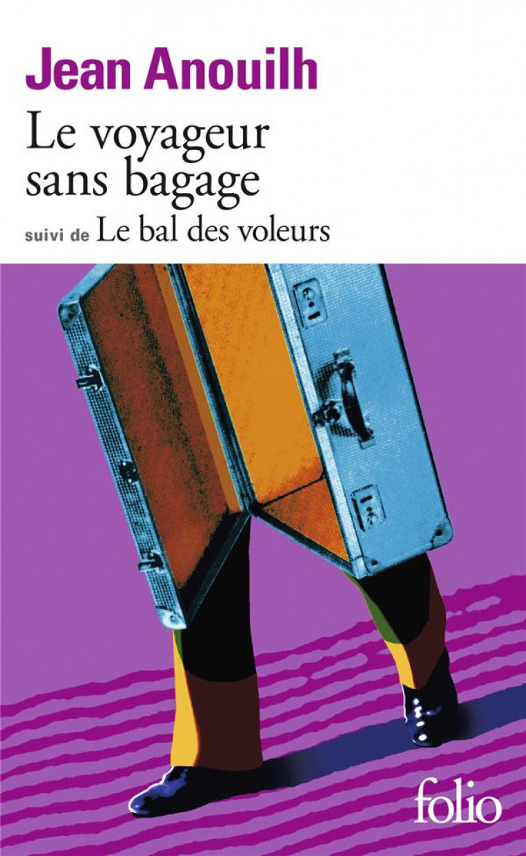 LE VOYAGEUR SANS BAGAGE  -  LE BAL DES VOLEURS - ANOUILH JEAN - GALLIMARD