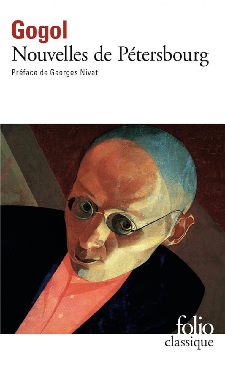 NOUVELLES DE PETERSBOURG  -  LE JOURNAL D'UN FOU  -  LE  NEZ  -  AUTRES NOUVELLES - GOGOL/NIVAT - GALLIMARD