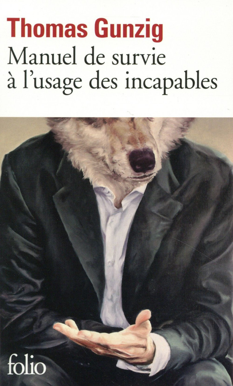 MANUEL DE SURVIE A L'USAGE DES INCAPABLES - GUNZIG THOMAS - Gallimard