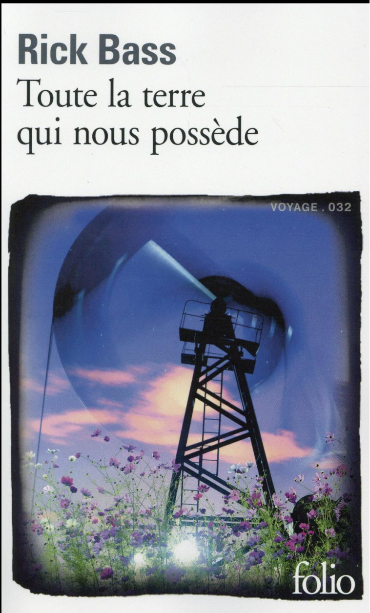 TOUTE LA TERRE QUI NOUS POSSEDE - BASS RICK - Gallimard