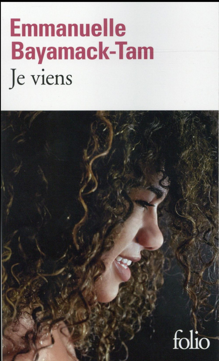 JE VIENS - BAYAMACK-TAM E. - Gallimard