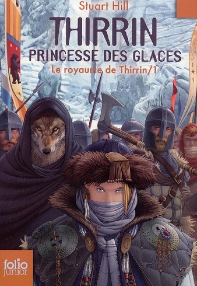 THIRRIN, PRINCESSE DES GLACES T.1  -  LE ROYAUME DE THIRRIN - HILL STUART - GALLIMARD