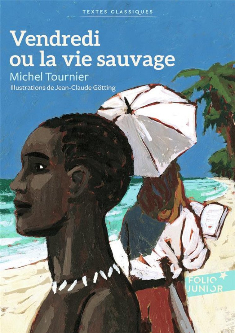 VENDREDI OU LA VIE SAUVAGE - TOURNIER/GOTTING - GALLIMARD