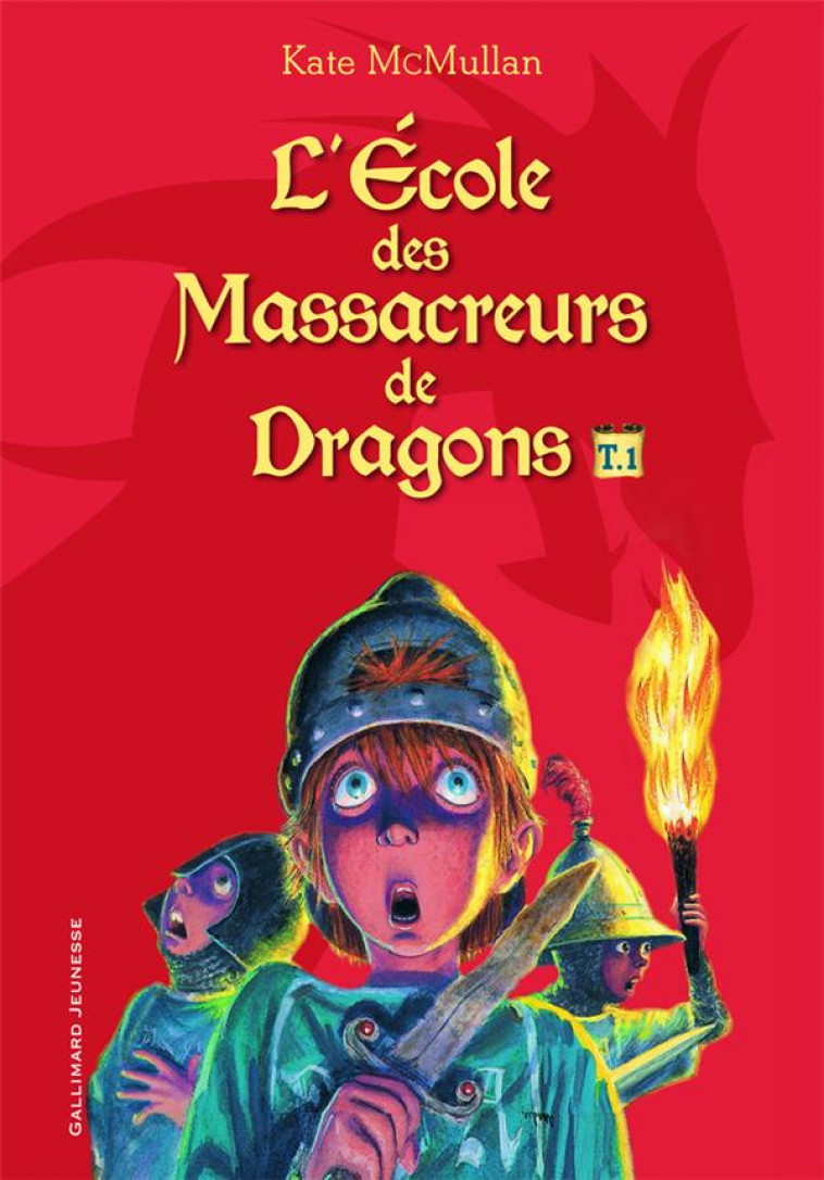 L'ECOLE DES MASSACREURS DE DRAGONS  -  INTEGRALE VOL.1  -  T.1 A T.3 - MCMULLAN/BASSO - Gallimard-Jeunesse