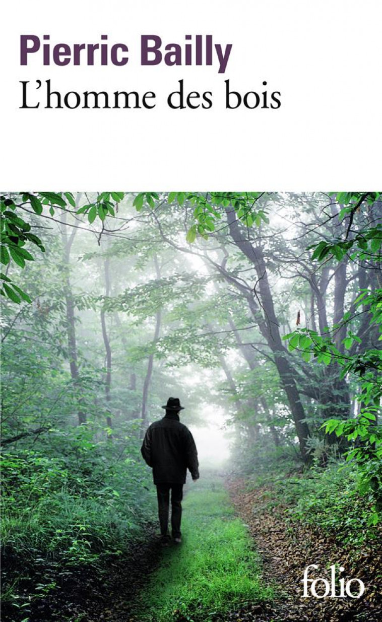 L'HOMME DES BOIS - BAILLY PIERRIC - GALLIMARD