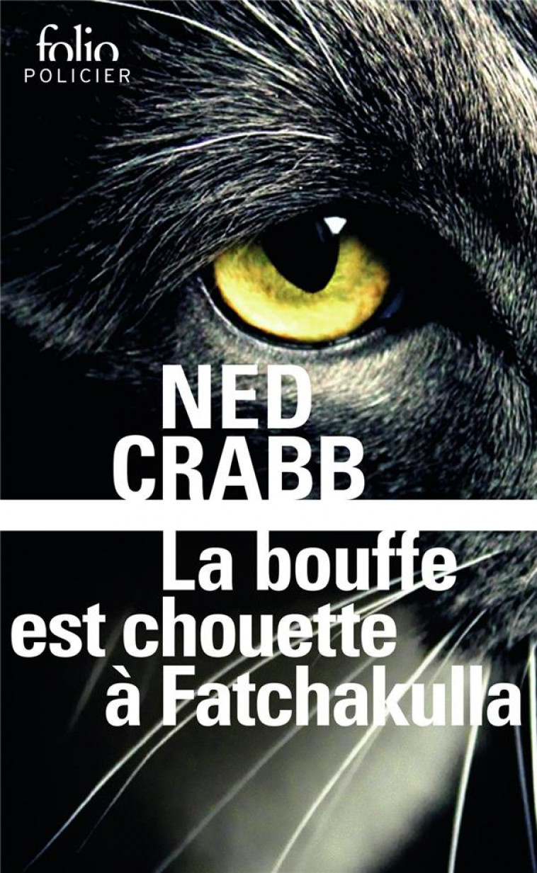 LA BOUFFE EST CHOUETTE A FATCHAKULLA - CRABB NED - GALLIMARD