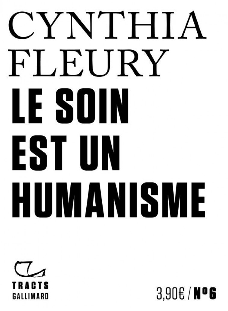 LE SOIN EST UN HUMANISME - FLEURY CYNTHIA - GALLIMARD